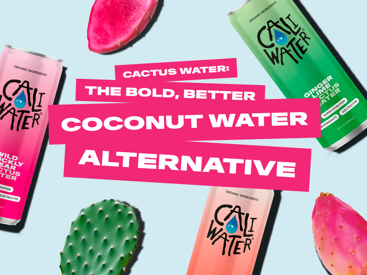 cactus water: the bold, better, coconut water alternative